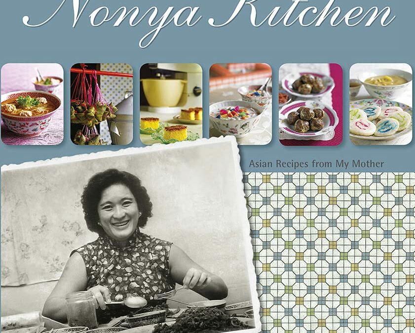 Growing Up in a Nonya Kitchen: Asian Recipes from My Mother